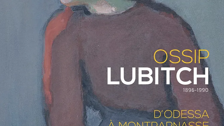Ossip Lubitch (1896-1990) d'Odessa à Montparnasse