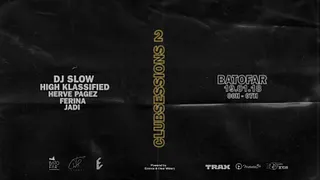CLUBSessions02 : Dj Slow & High Klassified