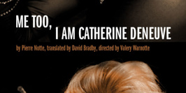 Me too i'm Catherine Deneuve