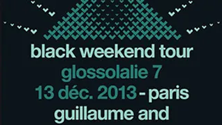 Glossolalie #7 spéciale Black weekend tour