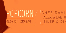 Popcorn : Chez Damier, Alex & Laetita, Siler & Dima