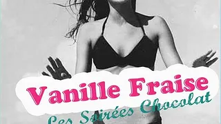 VANILLE – FRAISE Les soirées chocolat