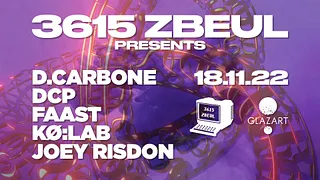 3615 ZBEUL : D. Carbone - DCP - FAAST - Joey Ridson - Kø:Lab