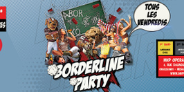 Borderline party tous les vendredis