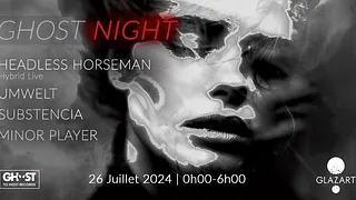 GHOST NIGHT X GLAZART : Headless Horseman, Umwelt & more