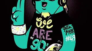 We Are The 90’s #49