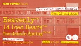 Soirée Sarah records : Heavenly + 14 Iced Bears + The Gentle Spring