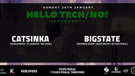 Hello Tech/No! - Afterparty with Catsinka x Bigstate (6h/12h)
