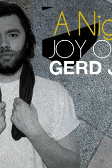 A NIGHT with...Joy Orbison, Gerd Janson, Andrade