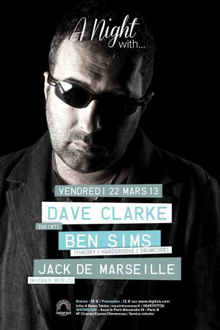 A night with  Dave Clark, Ben Sims & Jack de Marseille