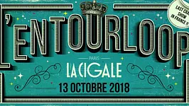 L’ENTOURLOOP à la Cigale - Paris - 13/10/18