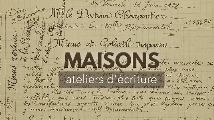 Atelier d'écriture, autour de l'exposition Maisons