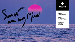 FAUST : Sunset on my Mind Release Party w/ BORDO (live), DJ SLOW, Un*deux