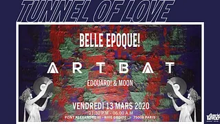 Tunnel Of Love x Belle Epoque! w/ Artbat, Edouard! & Moon