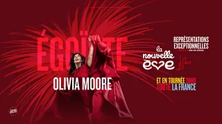 Olivia Moore "Égoïste" à La Nouvelle Eve de Paris
