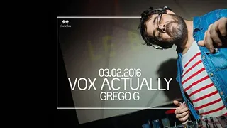 Vox Actually w/ Grego G