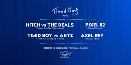 Timid Boy Invite : Hitch, The Deals, Pixel82, Antz & Axel Rey