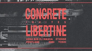 Concrete - Libertine : Vera b2b Dj Masda, Etienne, Yoshi, Sbri