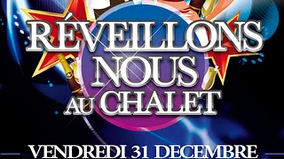 Réveillons Nous au Chalet 2011 !