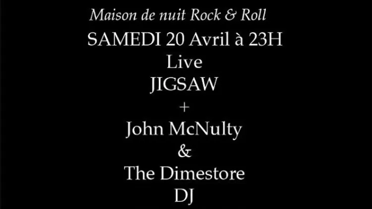 Jigsaw + John Mcnulty & The Dimestore + DJ Set William Mc Gill