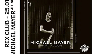 Rex Club Présente: Michael Mayer All Night Long