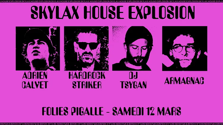 Skylax House Explosion w/ Hardrock Striker, Armagnac, DJ Tsygan & Adrien Calvet