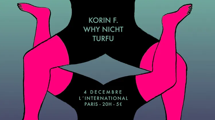Concert Korin F. / Why Nicht / Turfu
