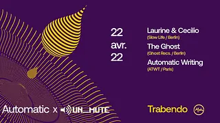 Automatic X Un_Mute : Laurine & Cecilio / The Ghost / Automatic Writing