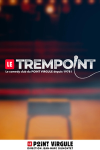 Le Trempoint, Comedy club du Point Virgule - Le Point Virgule - du jeudi 25 août au samedi 31 décembre