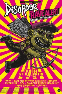 DISORDER X RAVE ALERT : TRASH ST VALENTIN