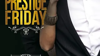 PRESTIGE FRIDAY