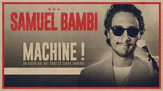 Samuel Bambi « Machine ! »