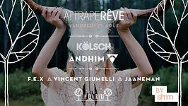 Attrape Rêve x Kölsch & Andhim x La Clairière