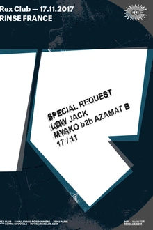 Rinse France : Special Request, Low Jack, Myako b2b Azamat B