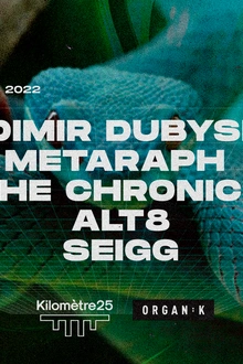 Organïk x Kilomètre25 : Vladimir Dubyshkin, Metaraph, The Chronics and more