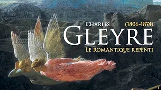 Charles Gleyre (1806-1874)  Le romantique repenti