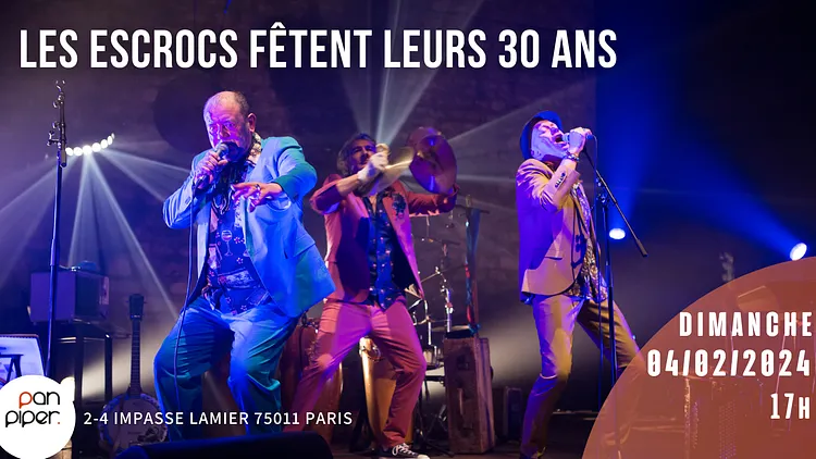 Les Escrocs fêtent leurs 30 ans