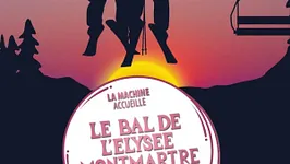 Le bal de l' Elysée montmartre