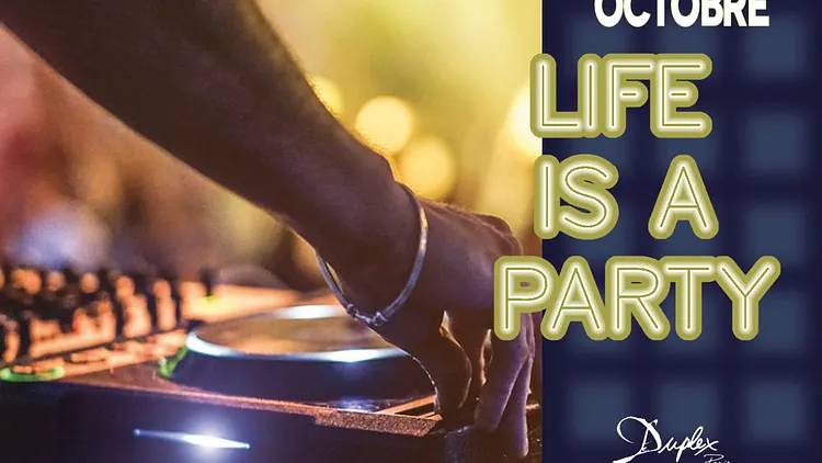 LIFE IS A PARTY