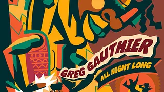 Greg Gauthier All Night Long