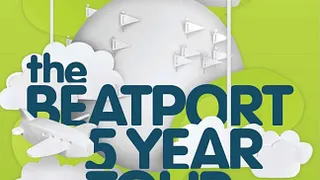 BEATPORT 5 YEAR ANNIVERSARY TOUR