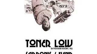 TONER LOW + SARDONIS + FIEND