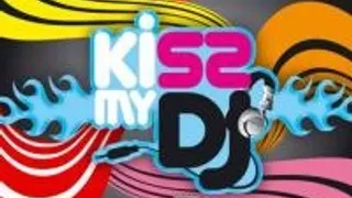 Kiss My Dj