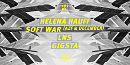 Concrete: Helena Hauff, Soft War aka December & AZF, LNS, Gigsta