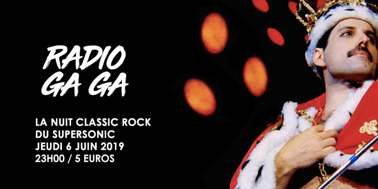 Radio Ga Ga / La Nuit Classic Rock du Supersonic