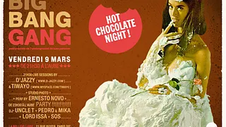 Big Bang Gang party: HOT CHOCOLATE NIGHT !