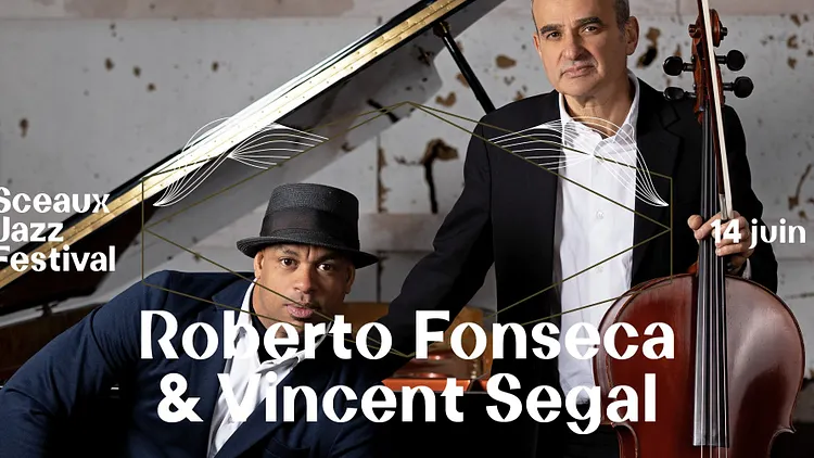 Sceaux Jazz Festival #4 - Roberto Fonseca & Vincent Segal
