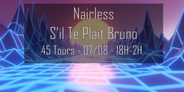 45 Tours // Terrasse Set + Club : Nairless & S'il Te Plaît Bruno