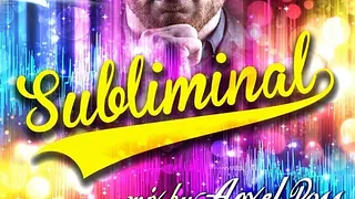 Subliminal by Aaxel Ross & Mathilde