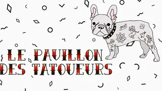 ▲ Le Pavillon des Tatoueurs ▲